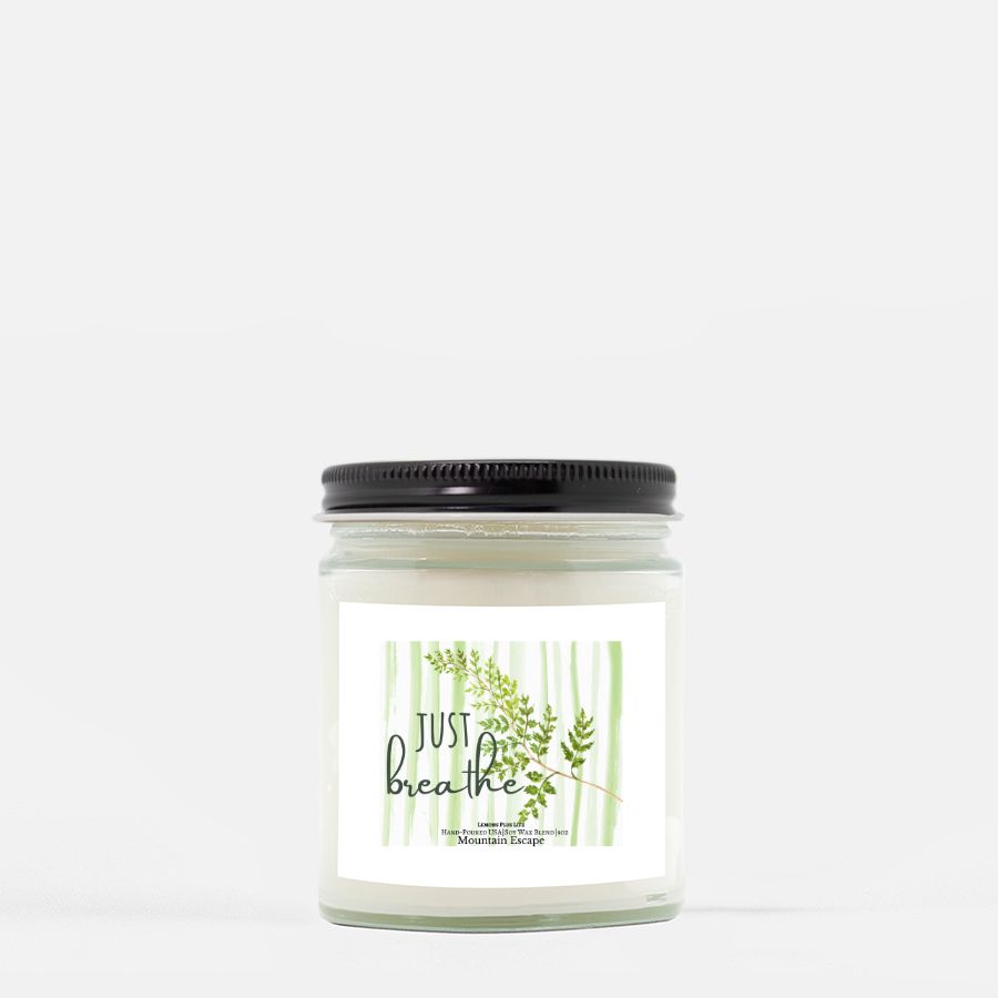 Just Breathe Candle, Hand Poured 9 oz, Message Candle, Mountain Escape Scent, Gift for Her, Spa Bath Candle