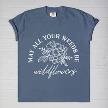 Gardener T-shirt "All Your Weeds Be Wildflowers" Gift for Gardener, Wildflower Tee, Wildflower Gift, Gardening Shirt