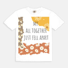 Daisy T-shirt "My All Together Just Fell Apart" Funny Tee, Daisy Floral T-shirt, Busy Mom Gift, Funny Friendship Gift