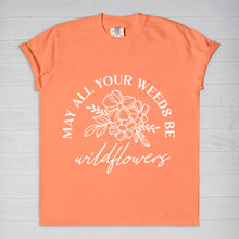 Gardener T-shirt "All Your Weeds Be Wildflowers" Gift for Gardener, Wildflower Tee, Wildflower Gift, Gardening Shirt