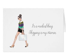 Funny Greeting Card 5 X 7 "Shopping Is My Vitamin"