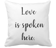 Throw Pillow &quot;Love is spoken here.&quot;