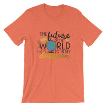 Teacher Bella Canvas Unisex T-Shirt Future of the World in My Classroom