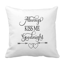 Throw Pillow "Always Kiss Me Goodnight" With Hearts