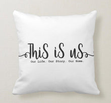 This is Us-Our Life-Our Story- White Pillow