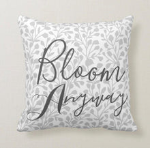 Grey & White Soft Botanical Pattern "Bloom Anyway" Throw Pillow 16 X 16
