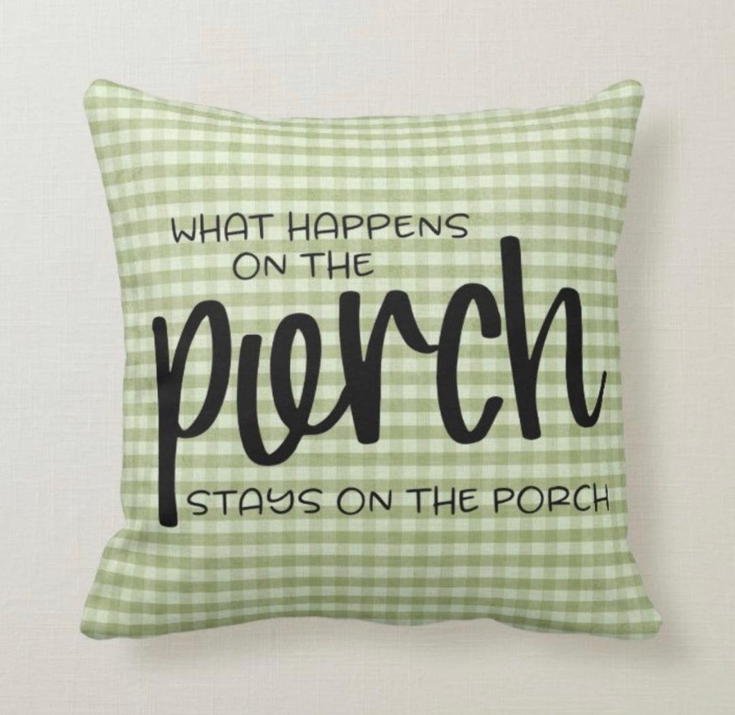 Porch Pillow, What Happens On the Porch Stays On the Porch, Words, Green Gingham, Throw Pillow
