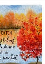 Autumn Tabletop Plaque with Easel, Quote "I shall catch the last leaf of autumn and put it in my pocket." Watercolor Fall Landscape