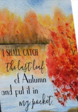 Autumn Tabletop Plaque with Easel, Quote "I shall catch the last leaf of autumn and put it in my pocket." Watercolor Fall Landscape