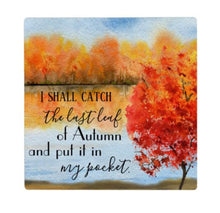 Autumn Tabletop Plaque with Easel, Quote "I shall catch the last leaf of autumn and put it in my pocket." Watercolor Fall Landscape