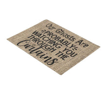 Halloween Doormat, Burlap Design "Our Ghosts Are Probably Watching You Through the Curtains"