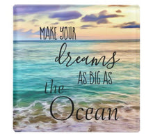 Ocean Gift Set of 2, Glass Coaster "Make Your Dreams As Big As the Ocean" Matching Flat Card w/Envelope, Beach Ocean Theme Gifts