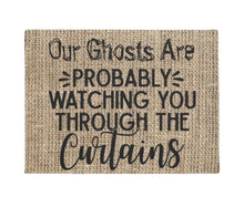 Halloween Doormat, Burlap Design "Our Ghosts Are Probably Watching You Through the Curtains"