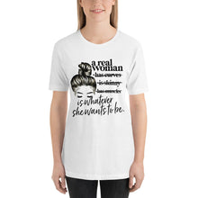 T-shirt, Real Woman Saying, Bella Canvas, Unisex T-Shirt, Short Sleeve, Words "A Real Woman is Whatever She Wants to Be"