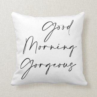 Pillow, Good Morning Gorgeous, Bedroom Accent Pillow, Bedding Accent Pillow, Gift for Her, Valentine Gift, White Accent Pillow, Wedding Gift