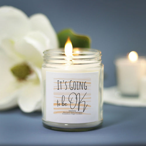 Message Candle, It's Going to Be OK, Hand Poured 9 oz, Encouragement Gift, Gift for Her, Grandma's Sugar Cookie Candle, Aromatherapy