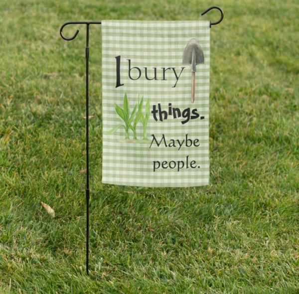 Funny Garden Flag, I Bury Things Maybe People, Green Gingham Garden Flag,  Gift for Gardener, Gardening Gift, Funny Saying Garden Flag