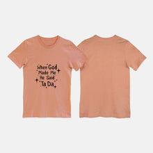 Bella Canvas Unisex Tee "When God Made Me He Said Ta Da" Sunset Color T-shirt, Faith Tee, Funny Saying Tee, Gift for Her