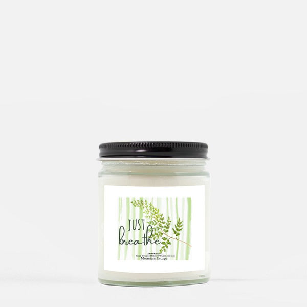 Just Breathe Candle, Hand Poured 9 oz, Message Candle, Mountain Escape Scent, Gift for Her, Spa Bath Candle