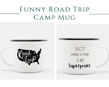 Road Trip, Funny Camp Mug 10 oz, Not Using a Map My Super Power, Mug with Funny Saying, Vacation Mug, Father's Day Gift
