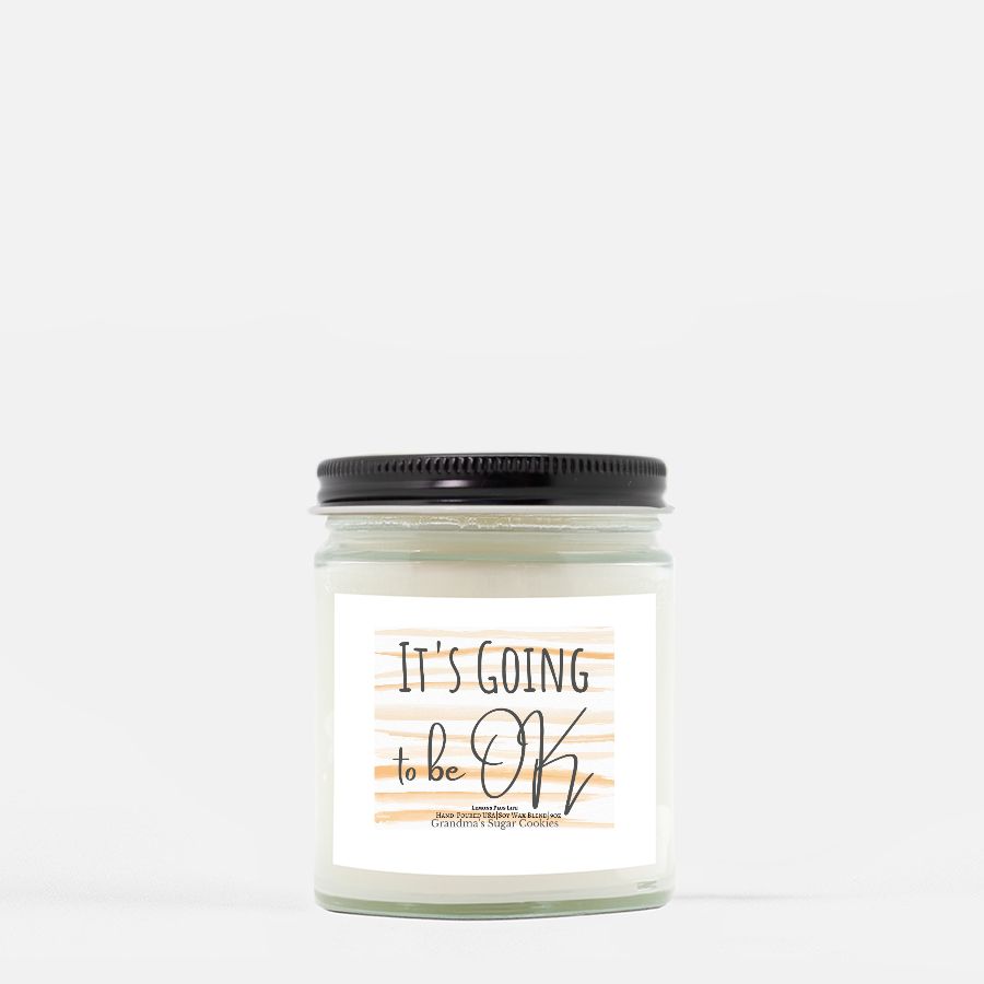 Message Candle, It's Going to Be OK, Hand Poured 9 oz, Encouragement Gift, Gift for Her, Grandma's Sugar Cookie Candle