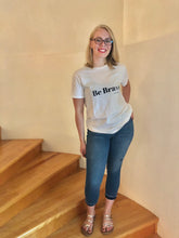 Women's White T-shirt "Be Brave." Typography Tee, Inspire Confidence,