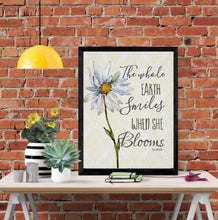Daisy, Wall Art, Print, "The Whole Earth Smiles When She Blooms, Ready to Frame, Poster