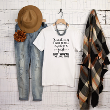 Funny Unisex T-shirt, Not Worth the Jail Time, Funny Saying T-shirt