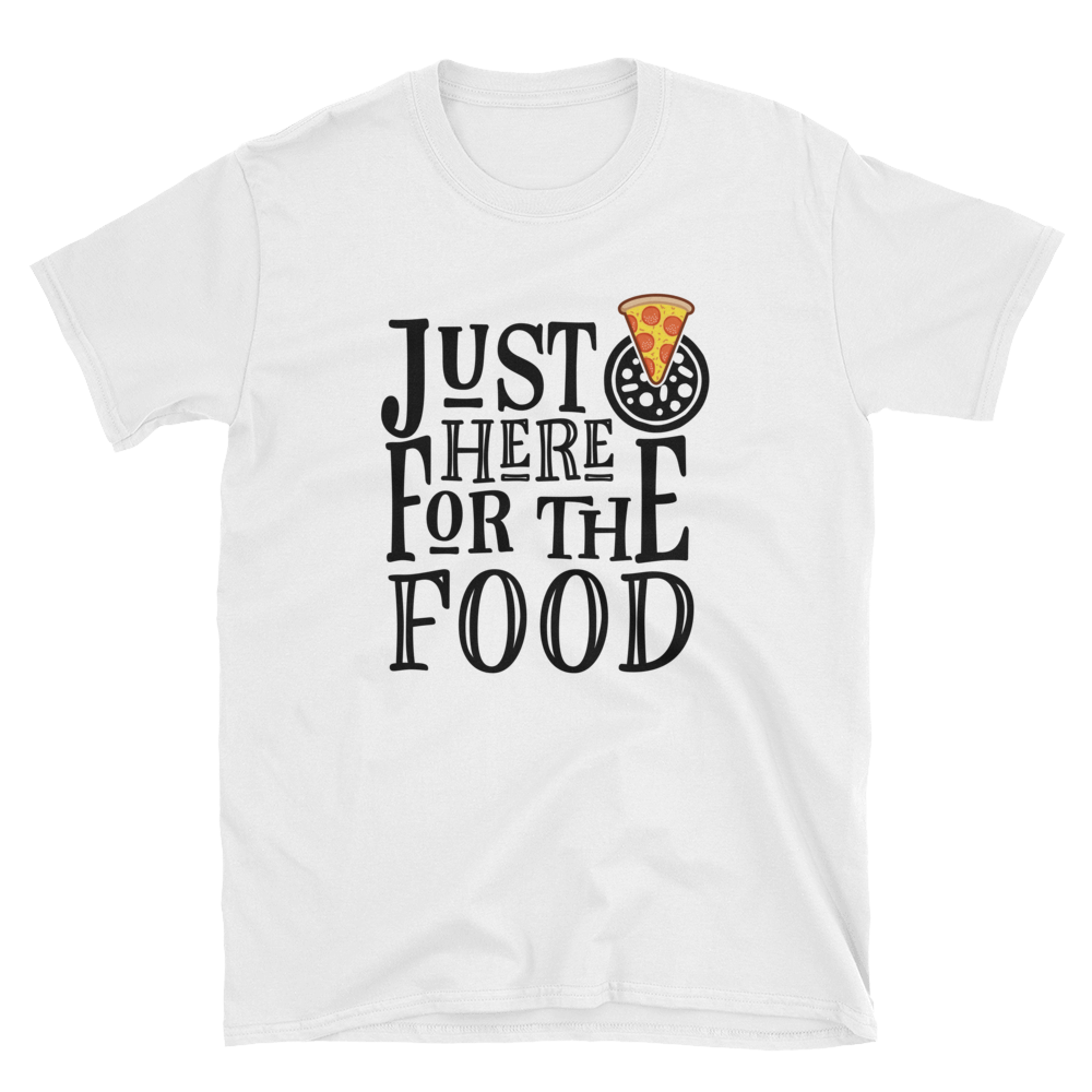 Basic, Unisex T-Shirt, Just Here For The Food, Pizza. Funny T-shirt,