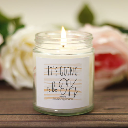 Message Candle, It's Going to Be OK, Hand Poured 9 oz, Encouragement Gift, Gift for Her, Grandma's Sugar Cookie Candle